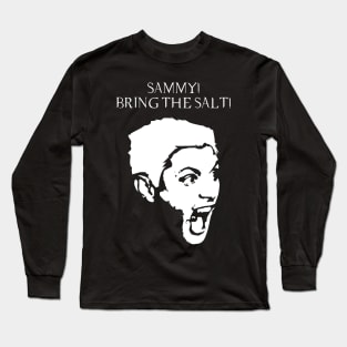 Bring the salt! Long Sleeve T-Shirt